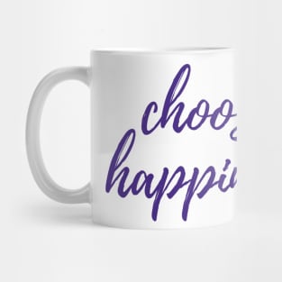 Choose Happiness Mug